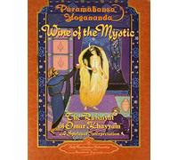 Wine Of The Mystic: The Rubaiyat Of Omar Khayyam: A Spiritual Interpretation