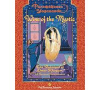 Wine of the Mystics: The Rubaiyat of Omar Khayyam