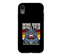 Wine Over Small Talk Cat à Chaque Fois sans Exception Coque pour iPhone XR