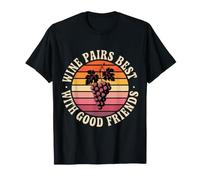 Wine Pairs Best with Good Friends Liens d'amitié |- T-Shirt