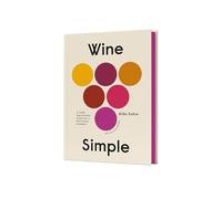 Wine Simple: A Totally Approachable Guide from a World-Class Sommelier