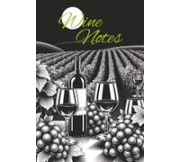 Wine Tasting Journal: Record, Rate & Remember Up to 100 Wines - The Perfect Gift for Wine Lovers