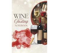 Wine Tasting Notebook: A Tasting Companion Notebook, Gift For The Wine Lover Lovers Wine journal tasting notes & impressions
