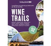 Wine Trails 2ed -anglais- Lonely planet eng (Auteur)