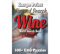 Wine Word Search Book: Easy to Read Word Search Book about Wine, Vineyards, and More...6x9 Inches, 100+ Puzzles... Perfect for Wine Tasting Parties, Wine Lovers, and Gifts!
