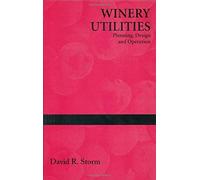 Winery Utilities: Planning, Design And Operation
