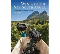 Wines of the New South Africa: Tradition and Revolution