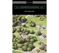 Winesburg, Ohio (With An Introduction By Ernest Boyd)