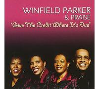Winfield Parker & Praise - Give The Credit Where It's Due