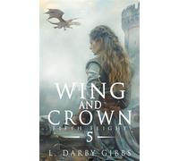 Wing and Crown Epic Dragon Romantasy Adventure - L. Darby Gibbs - Inkabout Publishing - ebook (ePub) - Livre