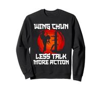 Wing Chun Arts Martiaux Mixtes Less Talk More Action Sweatshirt