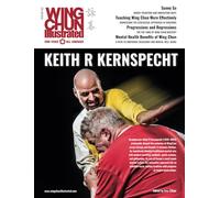 Wing Chun Illustrated Issue 82 (February 2025): Featuring Sifu Keith R Kernspecht: A Martial Arts Magazine Dedicated to Chinese Kung Fu Boxing for Self-Defense and Health