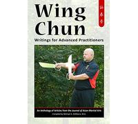 Wing Chun: Writings for Advanced Practitioners