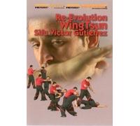 Wing Tsun Re-Evolution by Victor Gutierrez