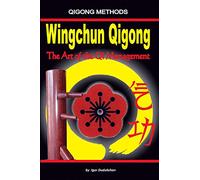 Wingchun Qigong. The Art of the Qi Management