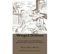 Winged Defense: The Development and Possibilities of Modern Air Power-Economic and Military