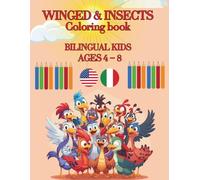 Winged & Insects Coloring Book for Kids Ages 4-8 | 100 Pages Bilingual English-Italian with Writing Practice: 22 Birds and Insects to Color and Learn ... Handwriting Exercises in English and Italian
