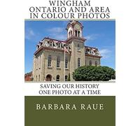 Wingham Ontario And Area In Colour Photos: Saving Our History One Photo At A Time