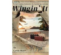 Wingin’ It: We left Familiar Behind for the Journey of a Lifetime