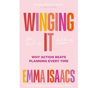 Winging It: Stop Thinking, Start Doing