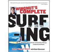 Wingnut Complete Surfing Robert Weaver, Scott Bannerot (Auteur)