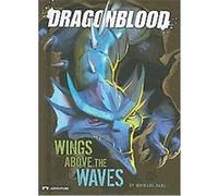 Wings Above the Waves, Dragonblood Michael Dahl (Auteur)