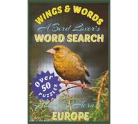 Wings and Words: A Bird Lover's Word Search Journey Across Europe: Relaxing Bird-Themed Puzzles Ideal for Nature Lovers, Birdwatchers, and Word Search Fans