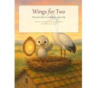 Wings for Two: The Story That's Waiting for You to Fly