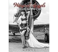 Wings of Angels: A Tribute to the Art of World War II Pinup & Aviation