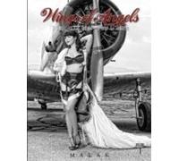 Wings Of Angels, Volume 1: A Tribute To The Art Of World War Ii Pinup & Aviation