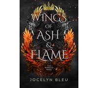 Wings of Ash & Flame: A Dark Fantasy Romance (The Winged Wars Series Book 1)