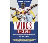 Wings of Change: How the World's Biggest Energy Drink Manufacturer Made a Mark in Football