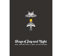 Wings of Day and Night: Over 1000 Butterfly & Moth Tattoo Designs