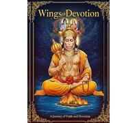 Wings of Devotion: The Life of Hanuman and the Power of His Song
