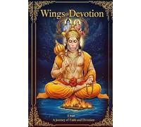 Wings of Devotion: The Life of Hanuman and the Power of His Song