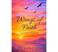 Wings of Faith: Devotions for Women Rising into Freedom