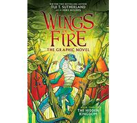 Wings of Fire: The Hidden Kingdom: A Graphic Novel (Wings of Fire Graphic Novel #3) (Volume 3)