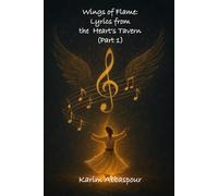 Wings of Flame: Lyrics from the Heart’s Tavern: (Part 1)
