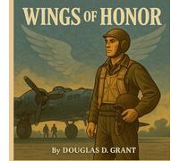 Wings of Honor: A Story About the Power of Service