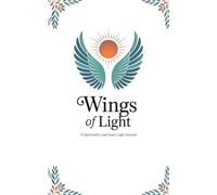 Wings of Light: A Spirituality and Inner Light Journal