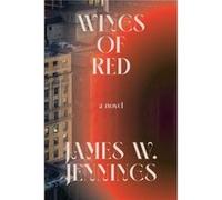 Wings of Red by James W. Jennings James W. Jennings (Auteur)