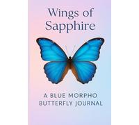 Wings of Sapphire: A Guided Journal for Self-Discovery, Inspired by the Beauty of Butterflies