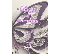 Wings of Serenity: A Journal for Your Soul