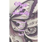 Wings of Serenity: A Journal for Your Soul