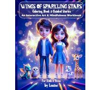 Wings of Sparkling Stars: Coloring Book & Guided Stories An Interactive Art and Mindfulness Workbook