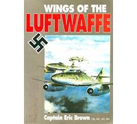 Wings of the Luftwaffe: Flying German Aircraft of the Second World War