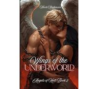 Wings of the Underworld: Angels of Hell Book 2: What would you do when your love is forbidden...