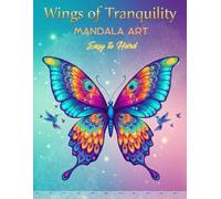 Wings of Tranquility: An Intricate Adult Coloring Book with Beautiful Birds, Feathers, and Mandala Designs for Stress Relief and Relaxation: Easy to Hard
