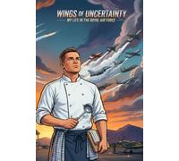 Wings of Uncertainty: My Life In The Royal Air Force