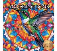 Wings of Wonder: A Beautiful Birds Coloring Book.: A Soaring Collection of Stunning Birds to Color and Inspire Your Imagination.